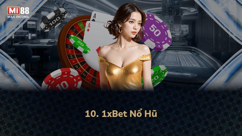 10. 1xBet Nổ Hũ