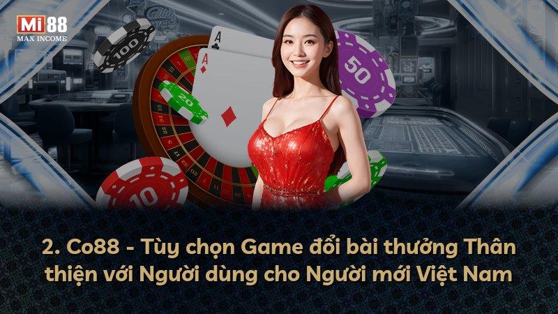 2. Co88 - Tùy chọn Game đổi bài thưởng Thân thiện với Người dùng cho Người mới Việt Nam
