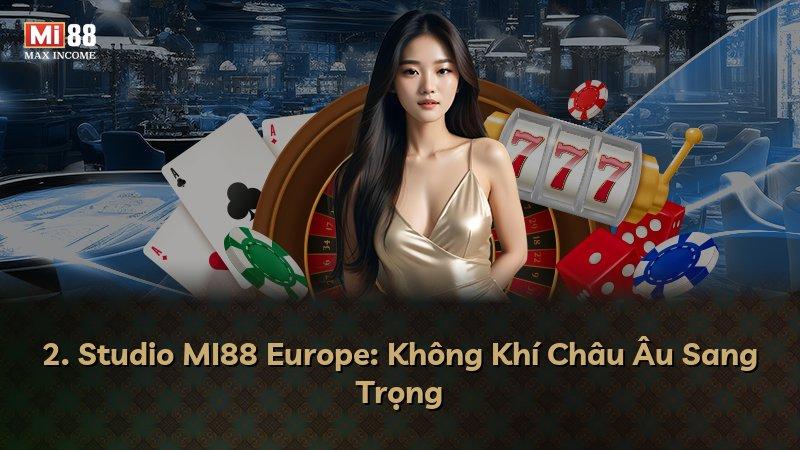 2. Studio MI88 Europe: Không Khí Châu Âu Sang Trọng