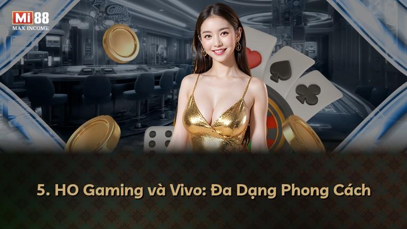5. HO Gaming và Vivo: Đa Dạng Phong Cách