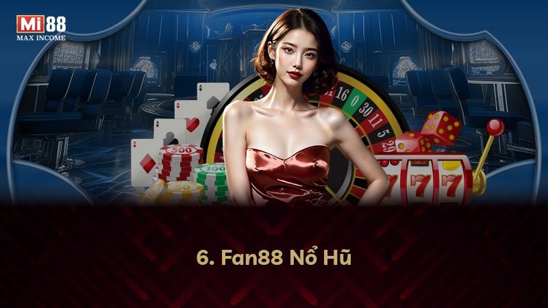 6. Fan88 Nổ Hũ