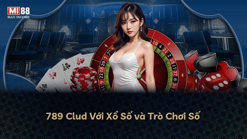 789 Clud Với Xổ Số và Trò Chơi Số