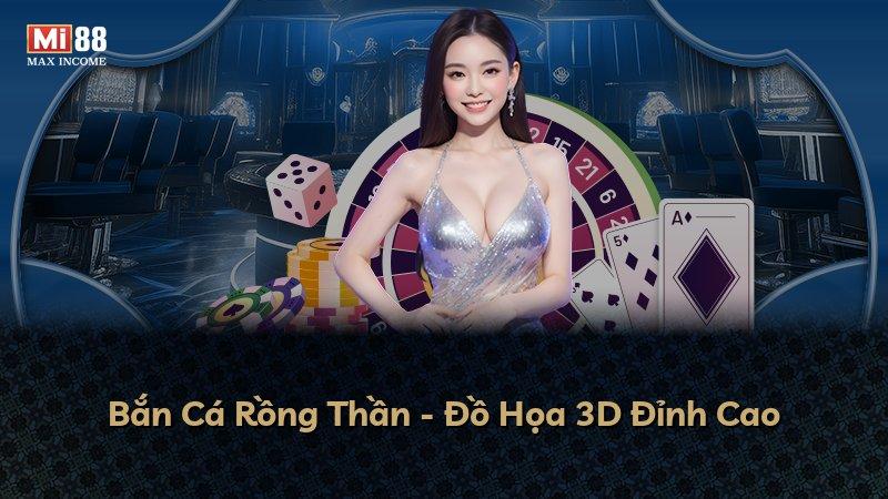 Bắn Cá Rồng Thần - Đồ Họa 3D Đỉnh Cao