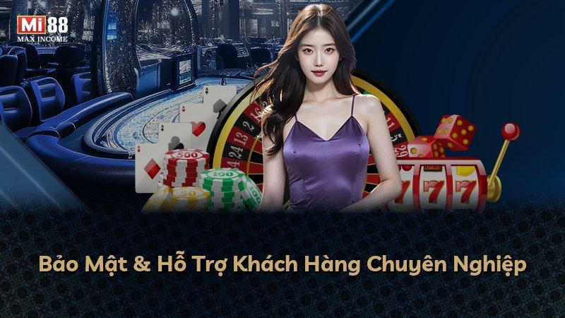 Bảo Mật & Hỗ Trợ Khách Hàng Chuyên Nghiệp