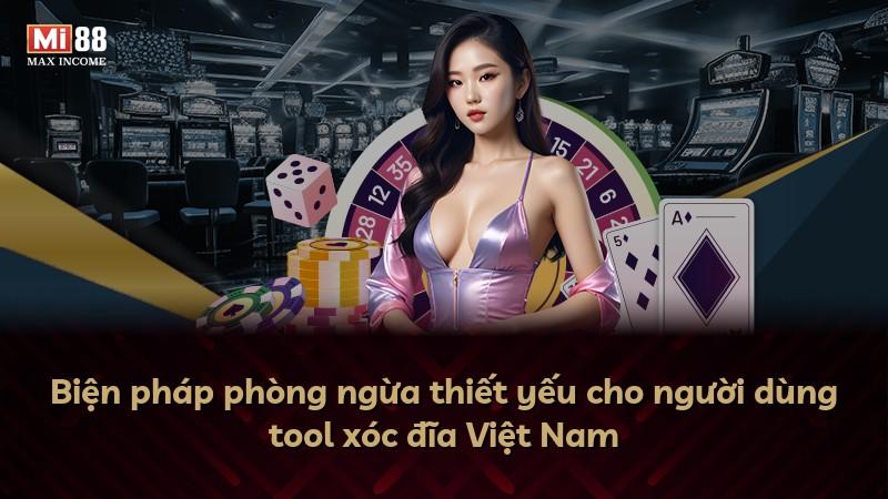 Biện pháp phòng ngừa thiết yếu cho người dùng tool xóc đĩa Việt Nam