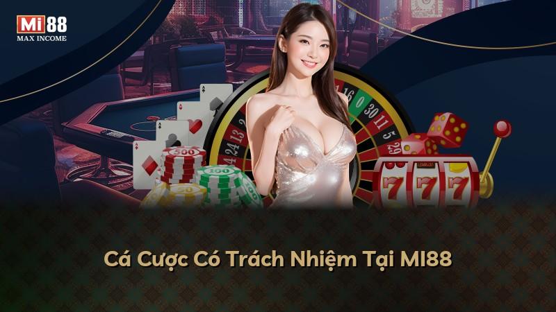 Cá Cược Có Trách Nhiệm Tại MI88