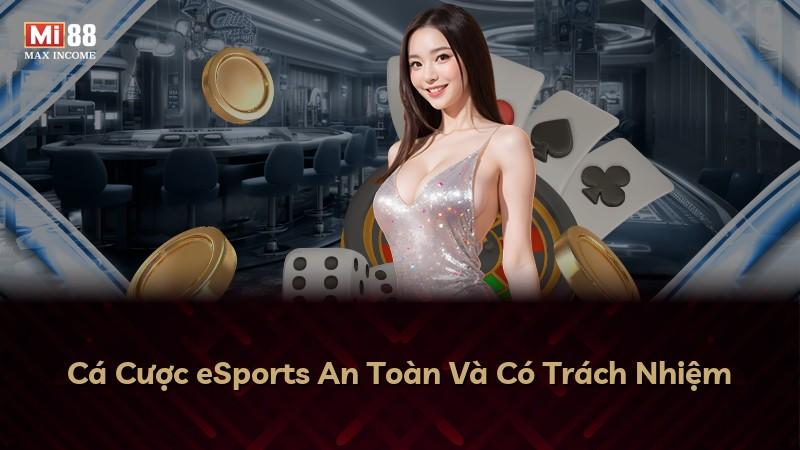 Cá Cược eSports An Toàn Và Có Trách Nhiệm