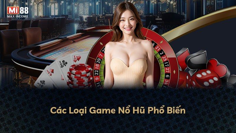 Các Loại Game Nổ Hũ Phổ Biến