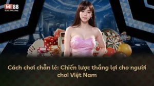 Cách chơi chẵn lẻ: Chiến lược thắng lợi cho người chơi Việt Nam