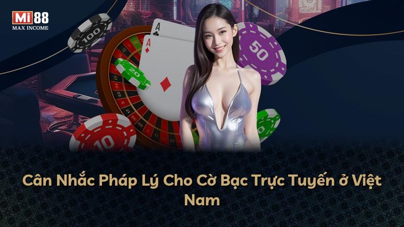 Cân Nhắc Pháp Lý Cho Cờ Bạc Trực Tuyến ở Việt Nam