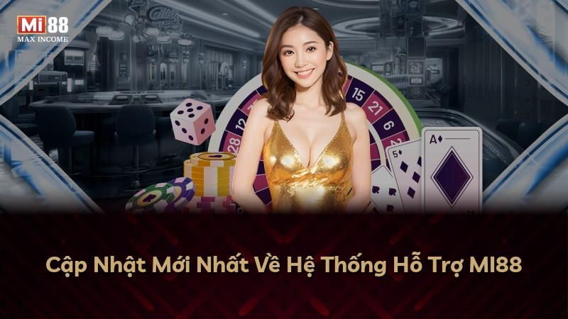 Cập Nhật Mới Nhất Về Hệ Thống Hỗ Trợ MI88