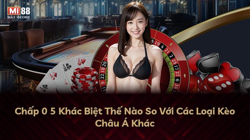 Chấp 0 5 Khác Biệt Thế Nào So Với Các Loại Kèo Châu Á Khác