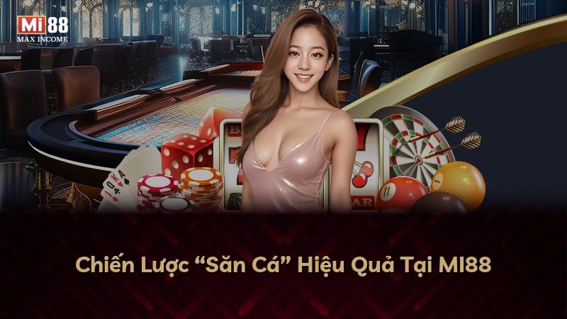 Chiến Lược “Săn Cá” Hiệu Quả Tại MI88