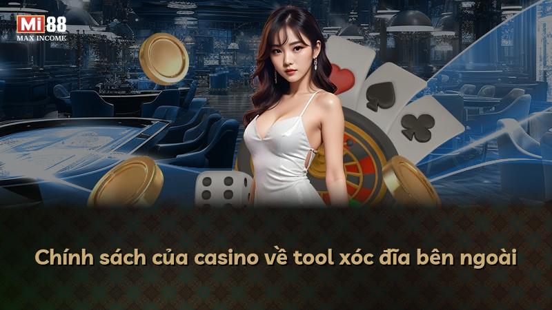 Chính sách của casino về tool xóc đĩa bên ngoài