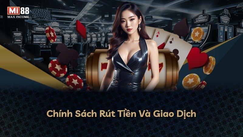 Chính Sách Rút Tiền Và Giao Dịch