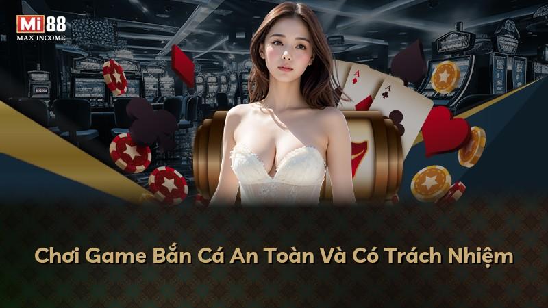 Chơi Game Bắn Cá An Toàn Và Có Trách Nhiệm