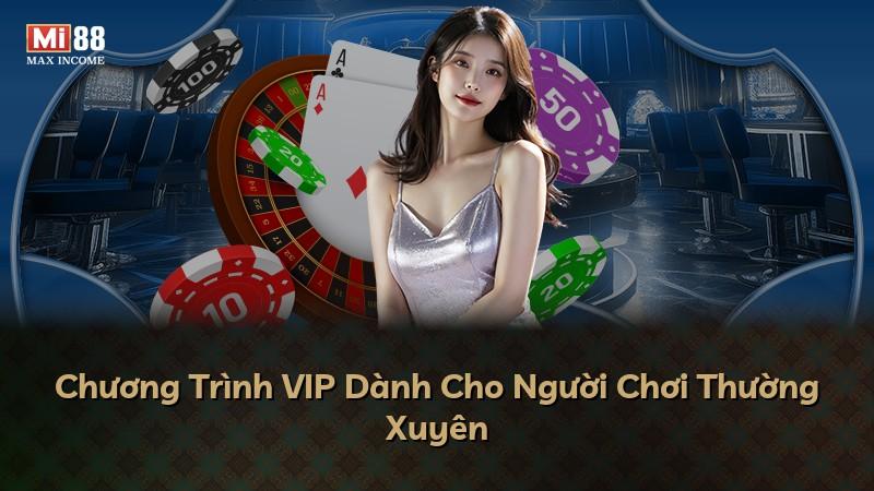 Chương Trình VIP Dành Cho Người Chơi Thường Xuyên