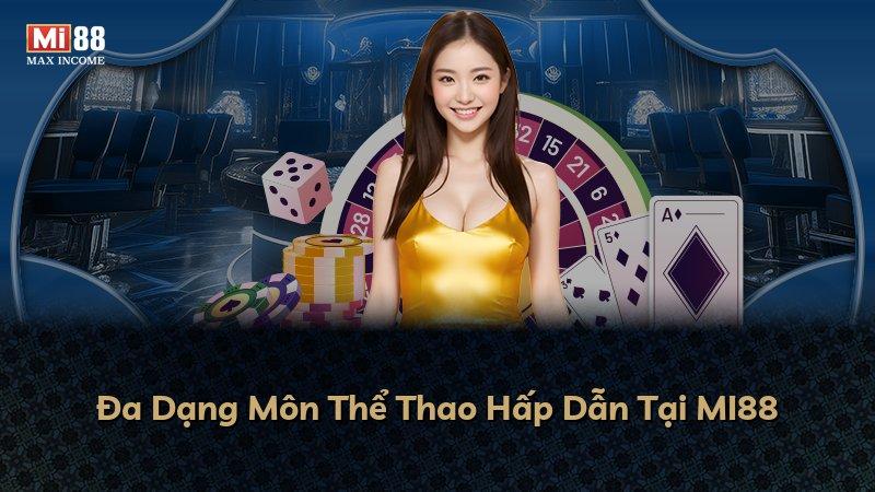 Đa Dạng Môn Thể Thao Hấp Dẫn Tại MI88