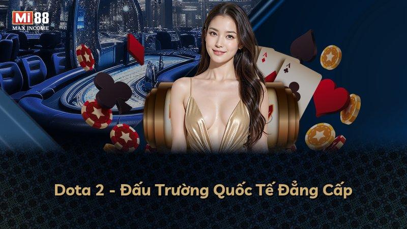 Dota 2 - Đấu Trường Quốc Tế Đẳng Cấp