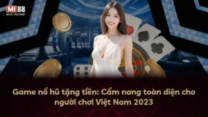 Game nổ hũ tặng tiền: Cẩm nang toàn diện cho người chơi Việt Nam 2025