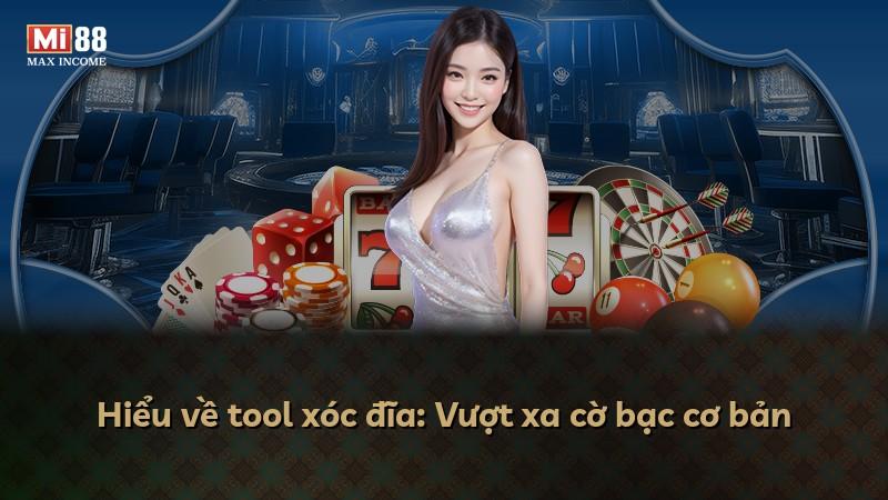 Hiểu về tool xóc đĩa: Vượt xa cờ bạc cơ bản