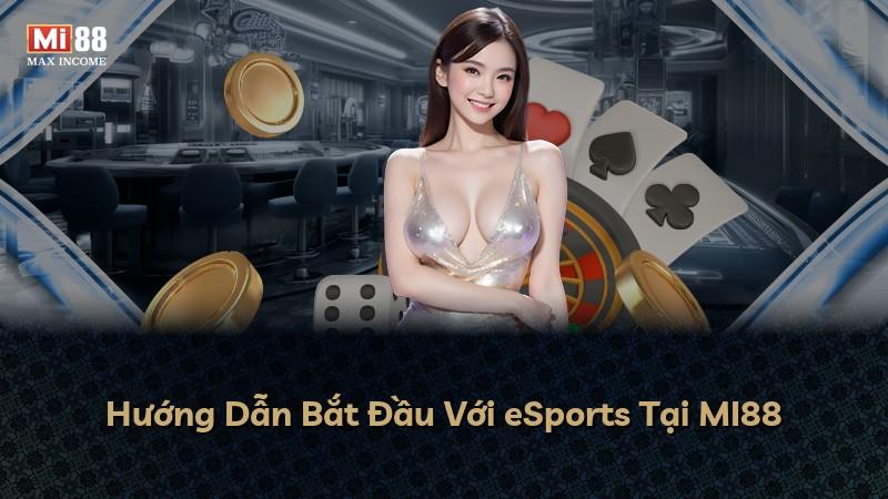 Hướng Dẫn Bắt Đầu Với eSports Tại MI88