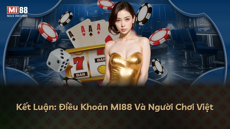 Kết Luận: Điều Khoản MI88 Và Người Chơi Việt