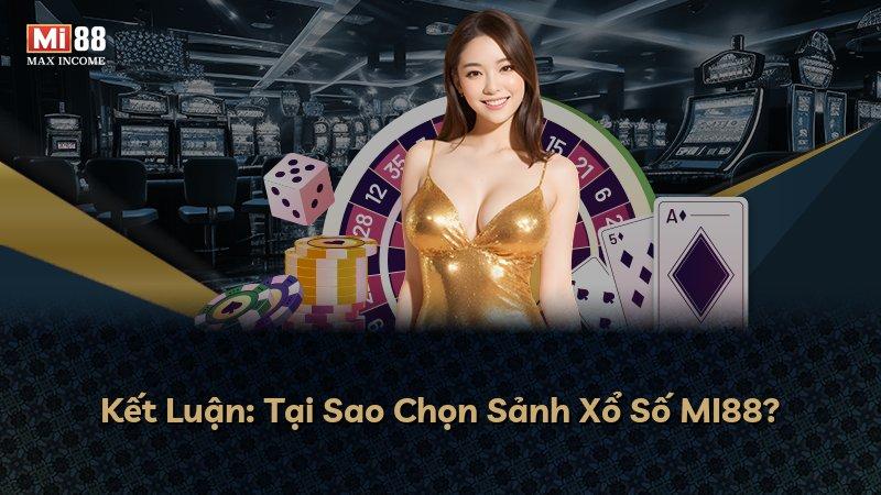 Kết Luận: Tại Sao Chọn Sảnh Xổ Số MI88?
