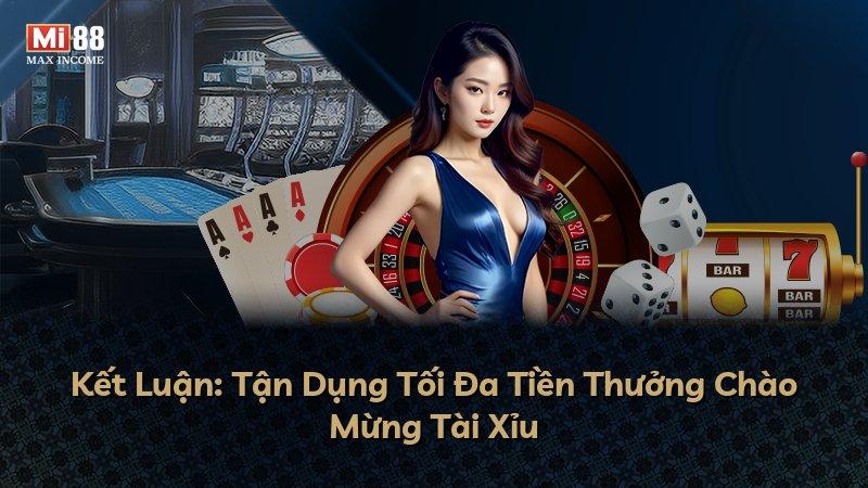 Kết Luận: Tận Dụng Tối Đa Tiền Thưởng Chào Mừng Tài Xỉu