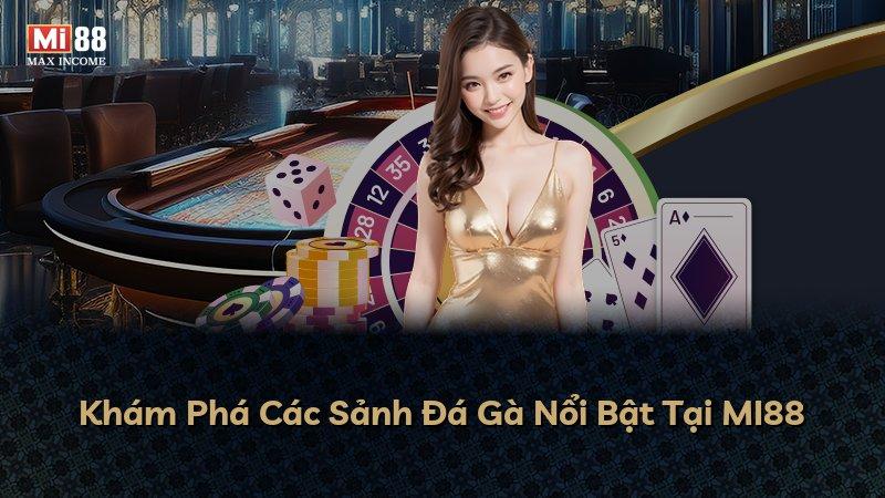 Khám Phá Các Sảnh Đá Gà Nổi Bật Tại MI88