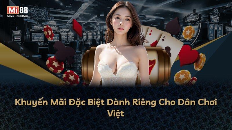 Khuyến Mãi Đặc Biệt Dành Riêng Cho Dân Chơi Việt