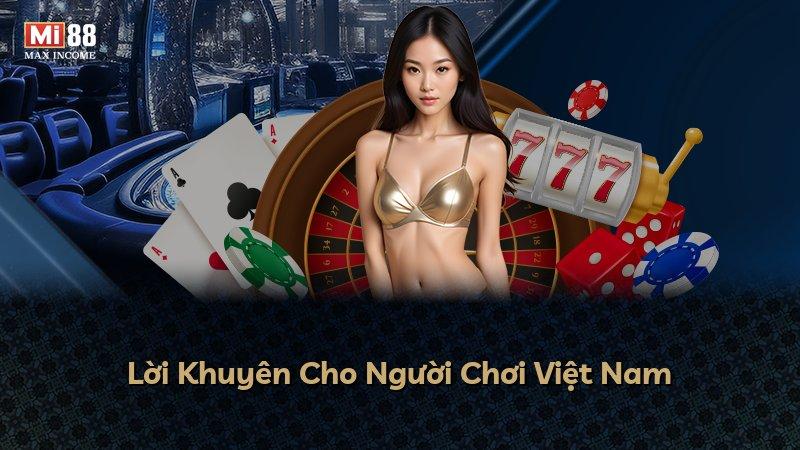 Lời Khuyên Cho Người Chơi Việt Nam