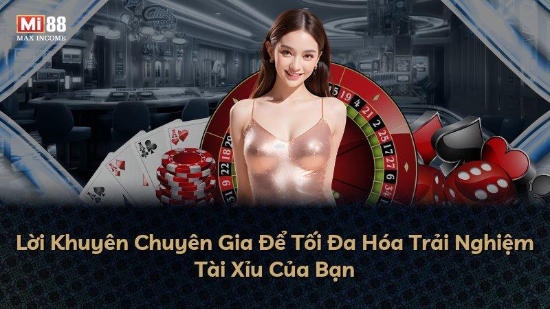 Lời Khuyên Chuyên Gia Để Tối Đa Hóa Trải Nghiệm Tài Xỉu Của Bạn