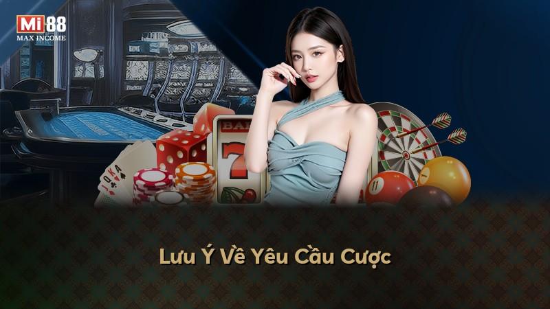 Lưu Ý Về Yêu Cầu Cược