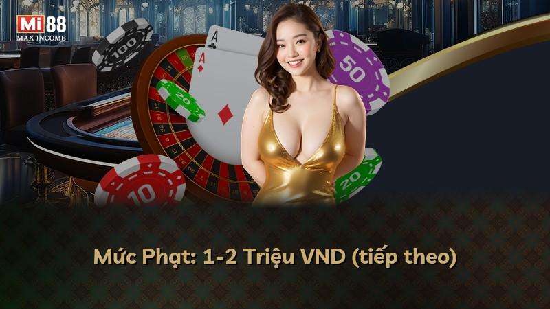 Mức Phạt: 1-2 Triệu VND (tiếp theo)