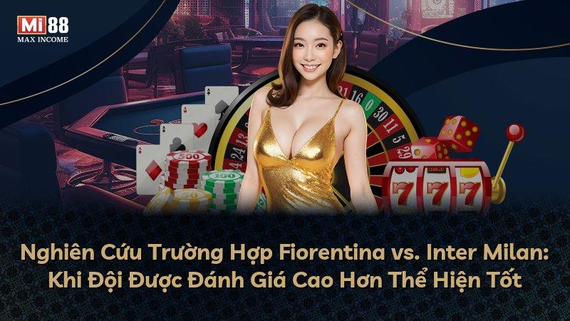 Nghiên Cứu Trường Hợp Fiorentina vs. Inter Milan: Khi Đội Được Đánh Giá Cao Hơn Thể Hiện Tốt