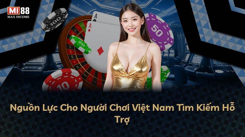Nguồn Lực Cho Người Chơi Việt Nam Tìm Kiếm Hỗ Trợ