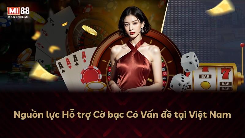 Nguồn lực Hỗ trợ Cờ bạc Có Vấn đề tại Việt Nam