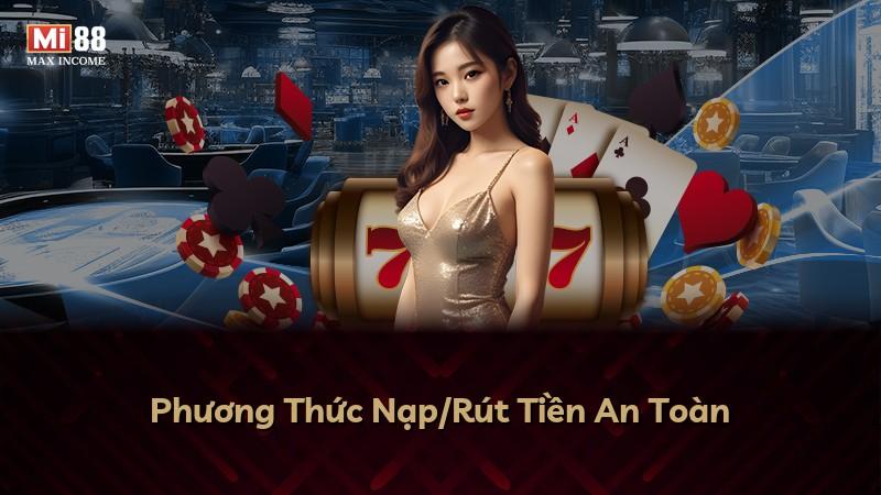 Phương Thức Nạp/Rút Tiền An Toàn