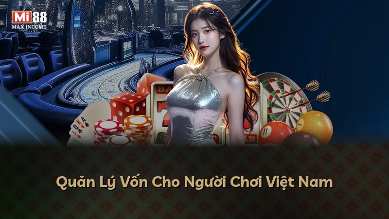 Quản Lý Vốn Cho Người Chơi Việt Nam