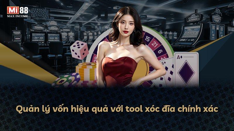 Quản lý vốn hiệu quả với tool xóc đĩa chính xác