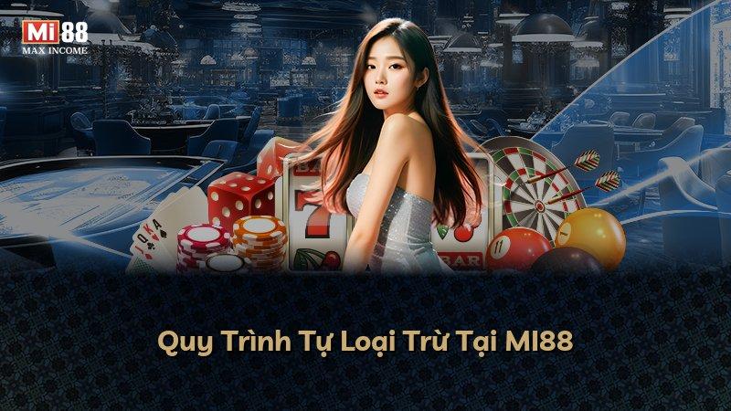 Quy Trình Tự Loại Trừ Tại MI88