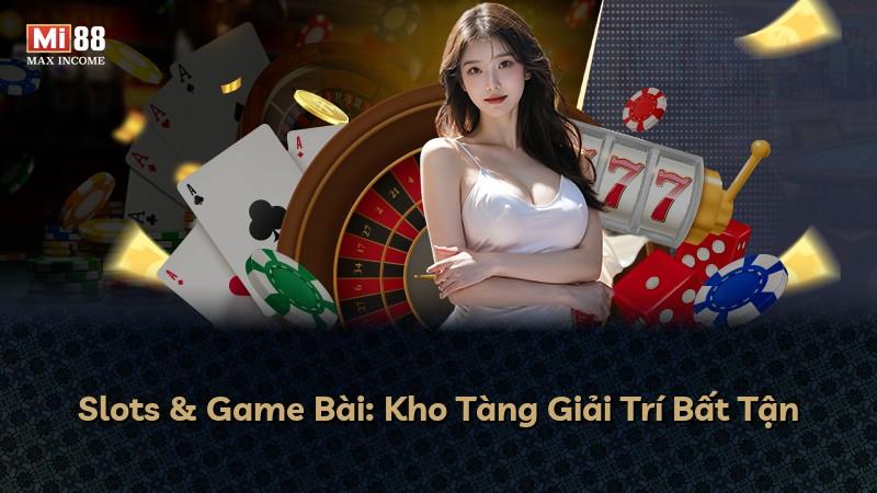Slots & Game Bài: Kho Tàng Giải Trí Bất Tận