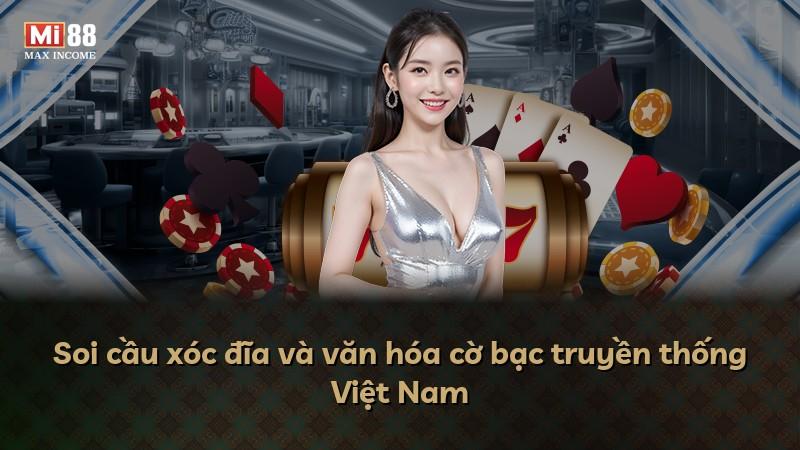 Soi cầu xóc đĩa và văn hóa cờ bạc truyền thống Việt Nam