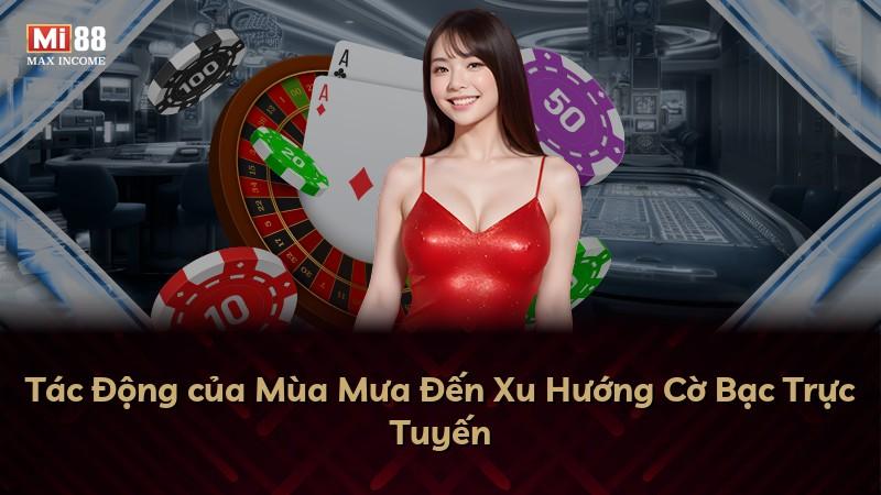 Tác Động của Mùa Mưa Đến Xu Hướng Cờ Bạc Trực Tuyến