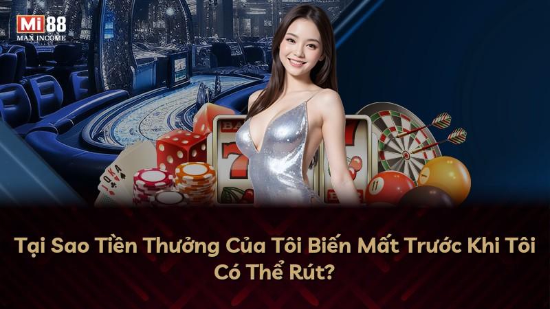 Tại Sao Tiền Thưởng Của Tôi Biến Mất Trước Khi Tôi Có Thể Rút?