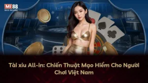 Tài xỉu All-in: Chiến Thuật Mạo Hiểm Cho Người Chơi Việt Nam
