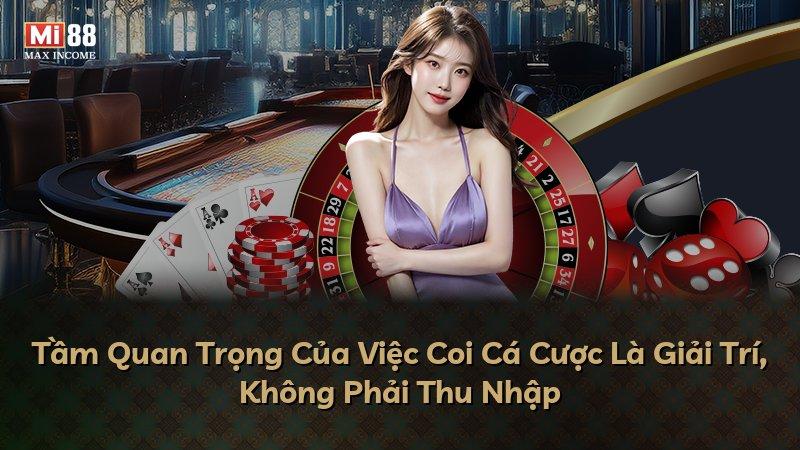 Tầm Quan Trọng Của Việc Coi Cá Cược Là Giải Trí, Không Phải Thu Nhập
