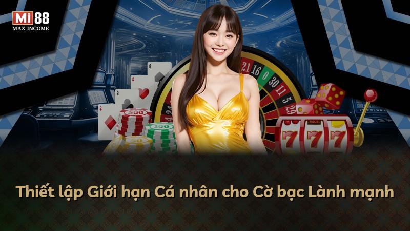 Thiết lập Giới hạn Cá nhân cho Cờ bạc Lành mạnh