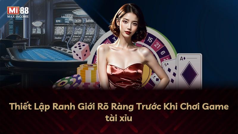 Thiết Lập Ranh Giới Rõ Ràng Trước Khi Chơi Game tài xỉu